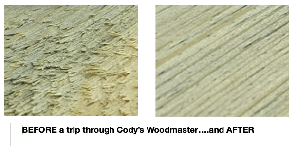 Photos comparing roughcut lumber BEFORE Cody puts it through his Woodmaster...and AFTER. 